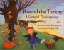 Round the Turkey A Grateful Thanksgiving