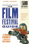 Film Festival Guide for Filmakers, Film Buffs and Industry Professionals