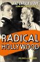 Radical Hollywood - Untold Stories behind America's Favorite Movies